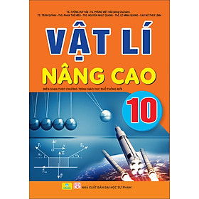 Vật Lí Nâng Cao 10 - Biên soạn theo chương trình GDPT mới - ndbooks