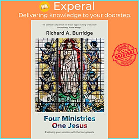 Sách - Four Ministries, One Jesus - Exploring Your Vocation by The Revd Prof Richard A. Burridge (UK edition, paperback)
