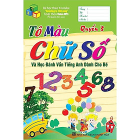 Sách Tô Màu Chữ Số Và Học Đánh Vần Tiếng Anh Dành Cho Bé (Quyển 3)