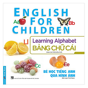 Sách Bé Học Tiếng Anh Qua Hình Ảnh - Bảng Chữ Cái (Mới) (Tái Bản)