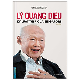 Lý quang diệu - kỷ luật thép của singapore