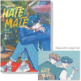 How to hate mate - tập 1 - tặng kèm postcard