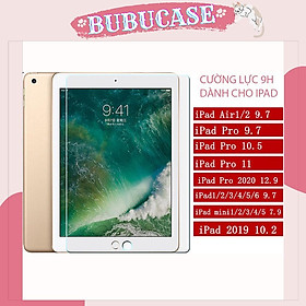 Kính cường lực 9H cho iPad Air 1/2/3/4 - Gen 5/6/7/8 - 2/3/4 - Mini 1/2/3/4/5 - Pro 9.7