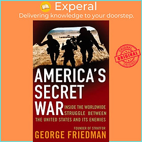 Sách - America's Secret War - Inside the Hidden Worldwide Struggle Between th by George Friedman (UK edition, paperback)