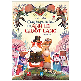 [Download Sách] Chuyến Phiêu Lưu Của Anh Em Chuột Lang