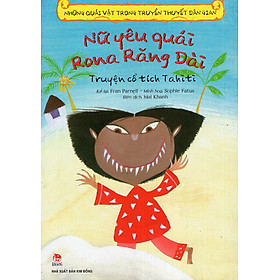 Những Quái Vật Trong Truyền Thuyết Dân Gian - Nữ Yêu Quái Rona Răng Dài