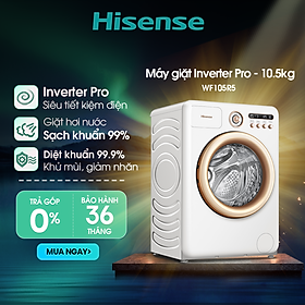 Máy giặt Hisense 10.5kg Inverter Pro WF105R5 Diệt khuẩn Khử mùi 99.9%, Ngừa dị ứng, Giặt AI - HÀNG CHÍNH HÃNG