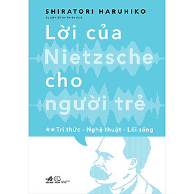 Hình ảnh Lời Của Nietzsche Cho Người Trẻ T2 - Tri Thức - Nghệ Thuật - Lối Sống