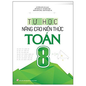 Tự Học Nâng Cao Kiến Thức Toán 8 (Tái Bản 2022)