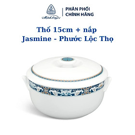 Thố 15 cm + nắp – Jasmine – Phước Lộc Thọ - Gốm sứ cao cấp Minh Long