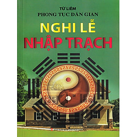 Phong Tục Dân Gian - Nghi Lễ Nhập Trạch _QB