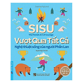 Sách SISU - Vượt Qua Tất Cả - Nghệ Thuật Sống Của Người Phần Lan