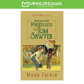 Sách: Những Cuộc Phiêu Lưu Của Tom Sawyer - Minh Long