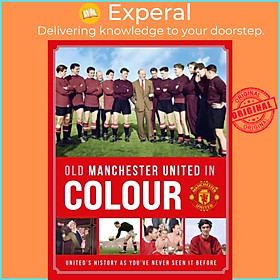 Sách - Old Manchester United in Colour by Manchester United (UK edition, hardcover)
