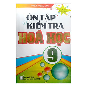 Ôn Tập Và Kiểm Tra Hóa Học 9