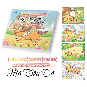 Sách Healing Horse Tears - Nhật Ký Vừa Khóc Vừa Chạy - Mã Tiểu Dã Vừa Mệt Vừa Cố - Công Ty TNHH TM & DV Văn Hóa Giáo Dục Phía Nam
