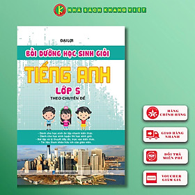 Sách Bồi Dưỡng Học Sinh Giỏi Tiếng Anh Lớp 5 (Theo Chuyên Đề)