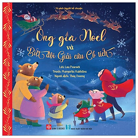 Ông Già Noel Và Biệt Đội Giải Cứu Cổ Tích- Cuốn Sách Dành Cho Bé 3-9 Tuổi