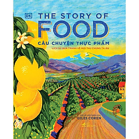 Sách The story of food - Câu chuyện thực phẩm (Bìa cứng) - Nhã Nam - BẢN QUYỀN