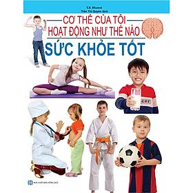 Cơ Thể Của Tôi Hoạt Động Như Thế Nào - Sức Khỏe Tốt - 18