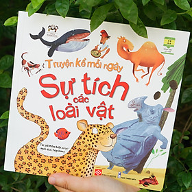 Sách thiếu nhi - Truyện kể mỗi ngày cho trẻ 3 - 9 tuổi - Sự tích các loài vật - Đinh Tị Books