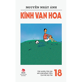 Sách Kính Vạn Hoa - Bộ 18 Tập [ Phiên Bản Mới