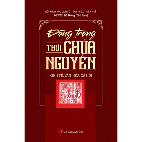 [Download Sách] Đàng Trong Thời Chúa Nguyễn - Kinh Tế, Văn Hóa, xã Hội