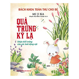 Nơi bán Bách Khoa Toàn Thư Cho Bé - Quả Trứng Kỳ Lạ - Giá Từ -1đ