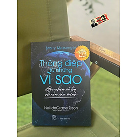 KHOA HỌC KHÁM PHÁ - THÔNG ĐIỆP TỪ NHỮNG VÌ SAO - Neil deGrasse Tyson - Phạm Miên Vũ dịch – NXB Trẻ