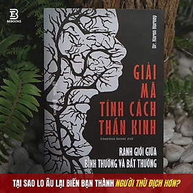 GIẢI MÃ TÍNH CÁCH THẦN KINH: RANH GIỚI GIỮ BÌNH THƯỜNG VÀO BẤT THƯỜNG – Dr. Karen Horney – AZ Vietnam - NXB Lao Động - Dr. Gleb Tsipursky