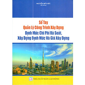 Sổ Tay Quản Lý Công Trình Xây Dựng Định Mức Chi Phí Rà Soát, Xây Dựng Định Mức Và Giá Xây Dựng