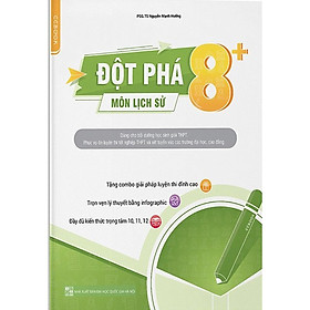 [Download Sách] Đột Phá 8+ Kì Thi THPT Quốc Gia Môn Lịch Sử Phiên Bản Mới