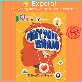 Sách - Meet Your Brain - Band 15/Emerald by Kathryn Kendall Boucher (UK edition, paperback)