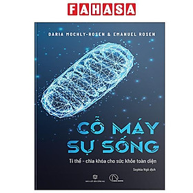 Sách - Cỗ Máy Sự Sống - Ti Thể - Chìa Khóa Cho Sức Khỏe Toàn Diện