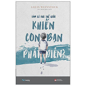 Làm Gì Khi Thế Giới Khiến Con Bạn Phát ĐiênNULL