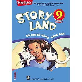 Story Land – Bổ Trợ Kỹ Năng Tiếng Anh 9 – Quyển 1 – Edibooks