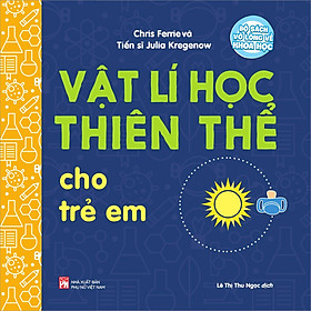 Hình ảnh sách Bộ Sách Vỡ Lòng Về Khoa Học - Vật Lí Học Thiên Thể Cho Trẻ Em