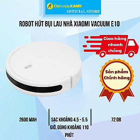 Robot hút bụi lau nhà Xiaomi Vacuum E10 - Hàng Chính Hãng