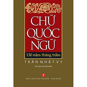 Hình ảnh Chữ Quốc Ngữ - 130 Năm Thăng Trầm