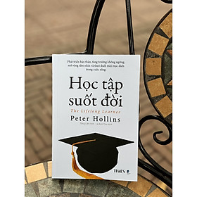 Hình ảnh HỌC TẬP SUỐT ĐỜI – THE LIFELONG LEARNER – Peter Hollins - Tống Liên Anh & Lê Anh Thư dịch -Timesbook- NXB Dân Trí