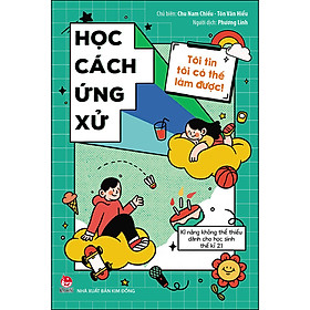 Tôi Tin Tôi Có Thể Làm Được: Học Cách Ứng Xử (Tái Bản 2020)