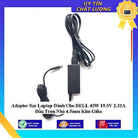 Adapter Sạc Laptop dùng cho DELL 45W 19.5V 2.31A Đầu Tròn Nhỏ 4.5mm Kim Giữa - Hàng Nhập Khẩu New Seal