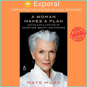 Hình ảnh Sách - A Woman Makes A Plan : Advice for a Lifetime of Adventure, Beauty, and Succe by Maye Musk (US edition, paperback)