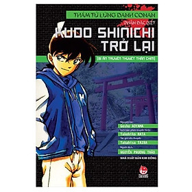 THÁM TỬ LỪNG DANH CONAN - TIỂU THUYẾT - KUDO SHINICHI TRỞ LẠI  - BÍ ẨN TRUYỀN THUYẾT THẦN CHIM