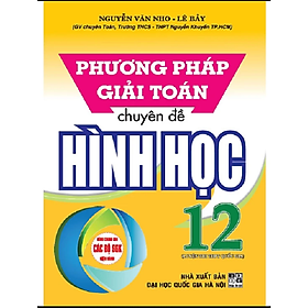 Phương Pháp Giải Toán Chuyên Đề Hình Học 12