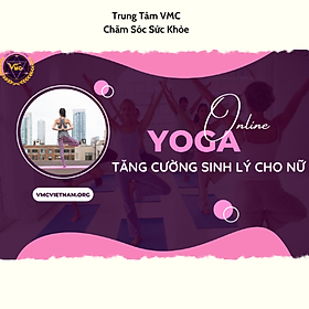 Hình ảnh Khóa Học Video Online Yoga Tăng Cường Sinh Lý Cho Nữ - Trung Tâm Chăm Sóc Sức Khỏe VMC