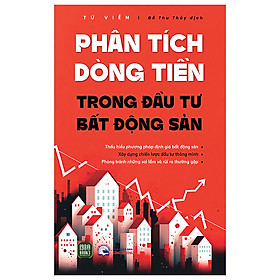 Phân Tích Dòng Tiền Trong Đầu Tư Bất Động Sản - Từ Viễn - Đỗ Thu Thủy dịch - (bìa mềm)