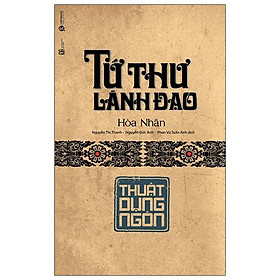 Tứ Thư Lãnh Đạo – Thuật Dụng Ngôn (Tái Bản 2021)