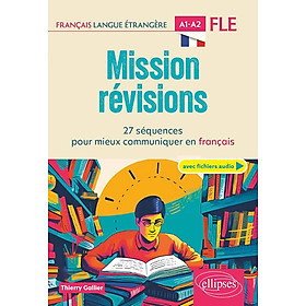 Sách học tiếng Pháp FLE (FRANCAIS LANGUE ETRANGERE). MISSION REVISIONS A1-A2