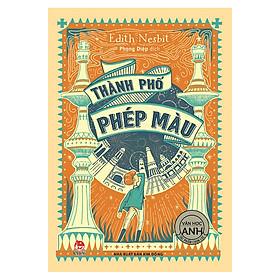 Sách Tác Phẩm Chọn Lọc - Văn Học Anh: Thành Phố Phép Màu